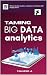 Taming Big Data Analytics