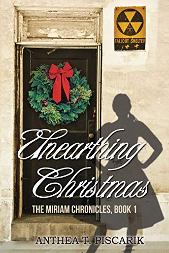 Unearthing Christmas (The Miriam Chronicles #1)