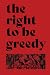 The Right To Be Greedy: The...