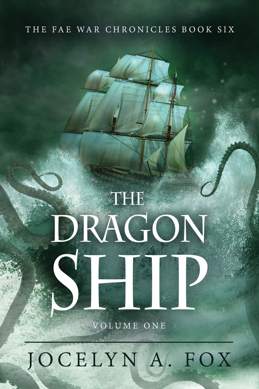 The Dragon Ship Volume One (The Fae War Chronicles)