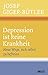 Depression ist keine Krankheit by Josef Giger-Bütler