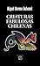 Criaturas fabulosas chilenas by Miguel Moreno Duhamel