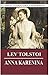 Anna Karenina by Leo Tolstoy