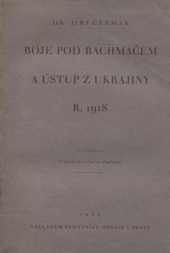 Boje pod Bachmačem a ústup z Ukrajiny r 1918: Dle hlášení, uložených v archivu legií