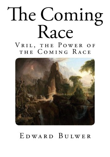 The Coming Race: Vril, the Power of the Coming Race