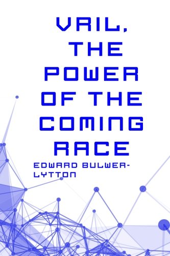 Vril, The Power of the Coming Race