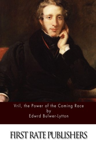 Vril, the Power of the Coming Race