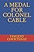 A MEDAL FOR COLONEL CABLE