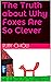 The Truth about Why Foxes A...