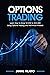 Options Trading: Learn How to Grow $2,500 to $25,000 Using Options Trading and Technical Analysis (Be the Master in Trade Book 3)