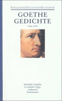 Sämtliche Werke. Briefe, Tagebücher und Gespräche. 40 in 45 Bänden in 2 Abteilungen - 1. Abteilung: Sämtliche Werke. Band 1: Gedichte 1756-1799