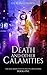 Death and Other Calamities: The Real-Death Adventures of Lorelai Byrne Book One