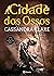 A Cidade dos Ossos by Cassandra Clare
