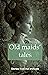 Old maids' tales