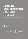 El umbral de la conciencia by Juan Luis Arsuaga