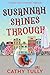 Susannah Shines Through by Cathy  Tully