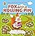 FOX WITH A ROLLING PIN: A C...