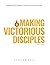 Making Victorious Disciples...