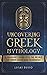 Uncovering Greek Mythology: A Beginner's Guide into the World of Greek Gods and Goddesses (Ancient History Books)