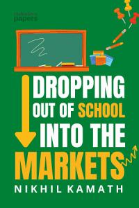 Dropping Out of School into the Markets