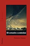 El corazón a contraluz (Grandes novelistas) by Patricio Manns