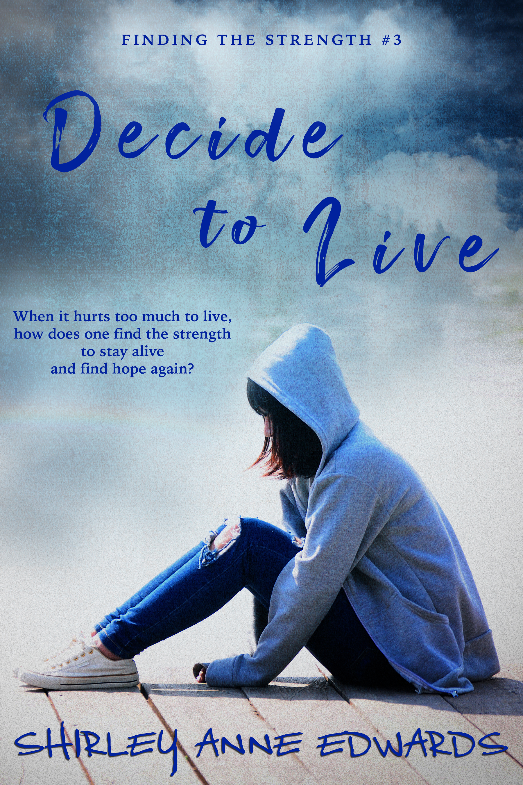 Decide to Live (Finding the Strength #3)
