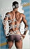 The Black College Downlow by Reggie Steele