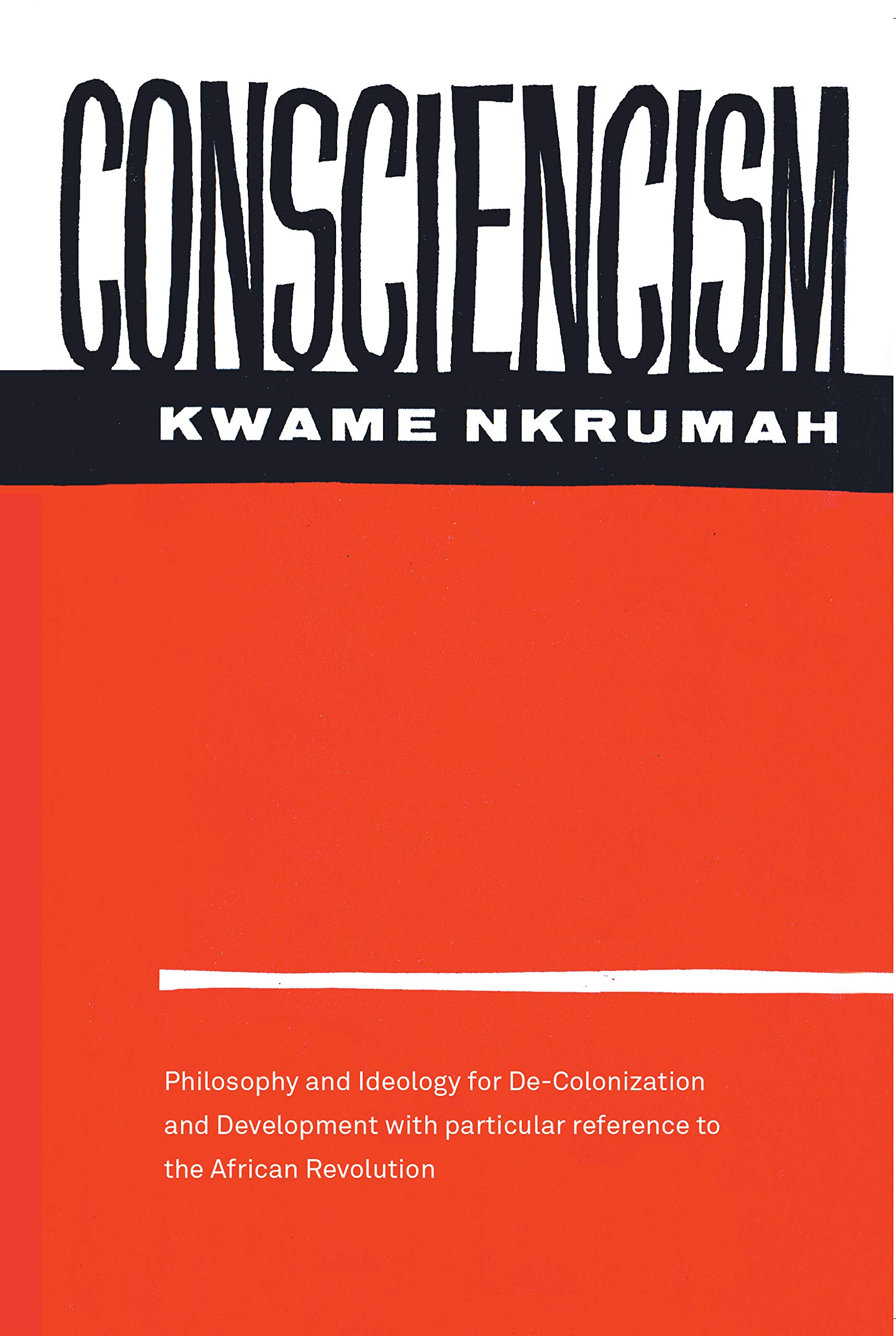 Consciencism: Philosophy and Ideology for De-Colonization and Development with Particular Reference to the African Development