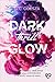 DARK Thrill GLOW (Glow, #3)
