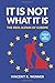 IT IS NOT WHAT IT IS: THE R...