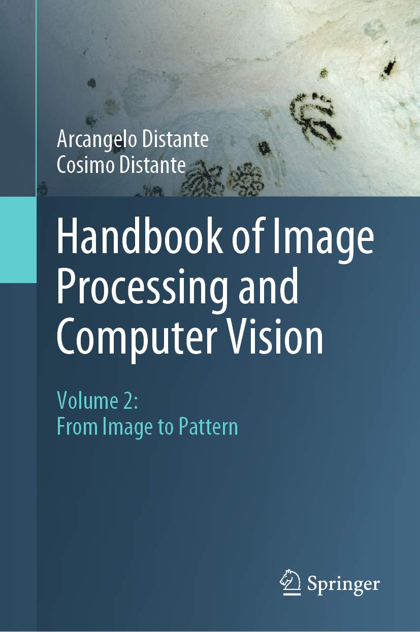 Handbook of Image Processing and Computer Vision: Volume 2: From Image to Pattern (Kindle Edition)