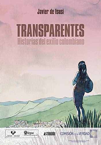 Transparentes. Historias del exilio colombiano (Hardcover)