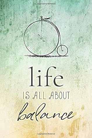 Life It S All About Balance Life Is All About Balance: Vintage Penny-Farthing Bicycle Lined Journal By  Bookspiration