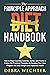 The Principle Approach Diet Handbook: How to Stop Counting Calories, Carbs, and Points to Follow Six Practical Principles to Develop Your Own Program for Ideal Weight and Improved Health