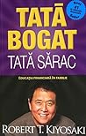 Tată bogat, tată sărac. Educația financiară în familie by Robert T. Kiyosaki