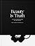 Beauty Is Truth: A Collecti...