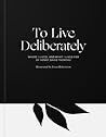 To Live Deliberat...
