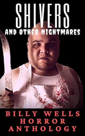 Shivers and other nightmares