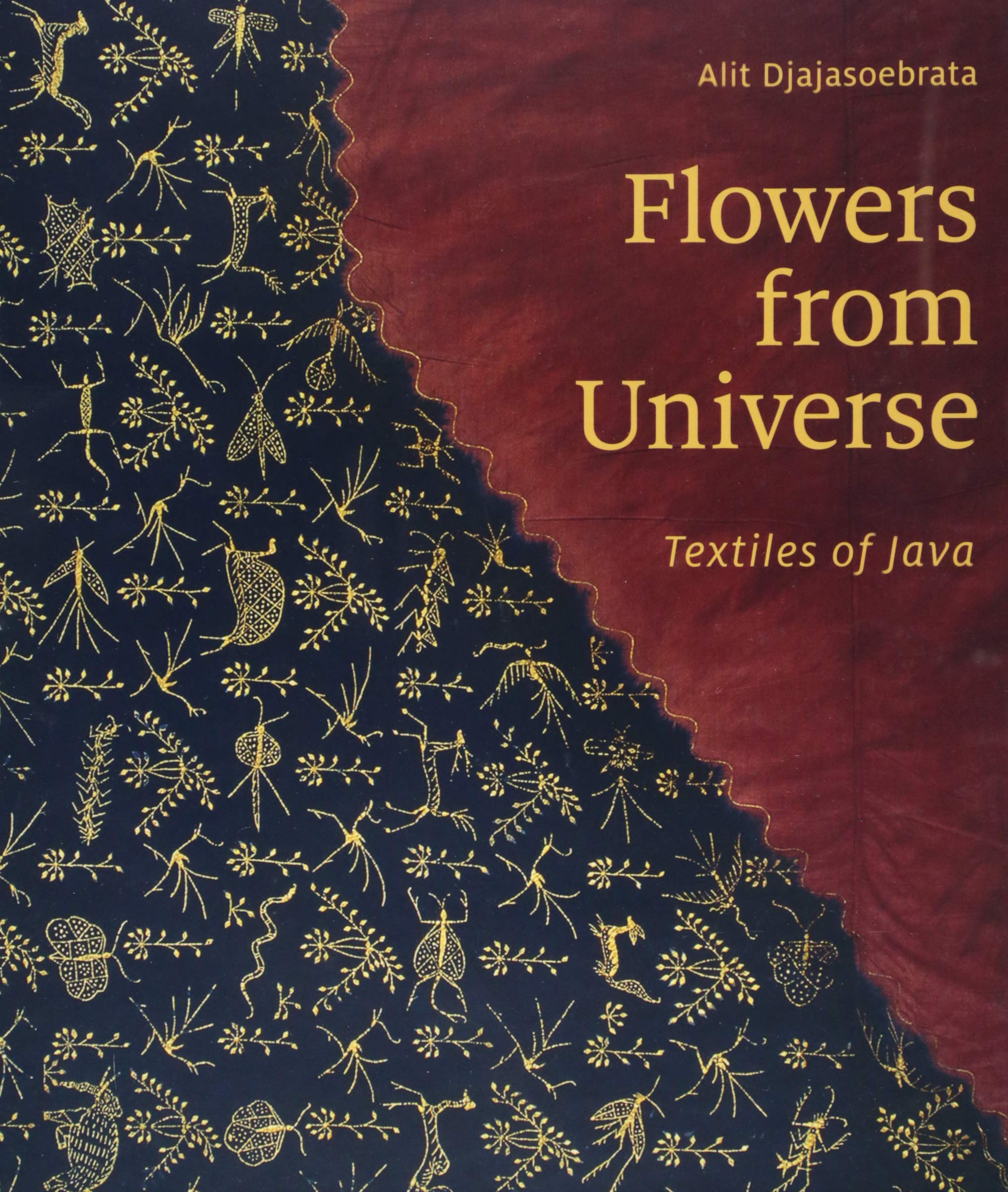 Flowers from Universe: Textiles of Java (Hardcover)