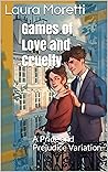 Games of Love and Cruelty by Laura  Moretti