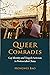 Queer Comrades: Gay Identity and Tongzhi Activism in Postsocialist China