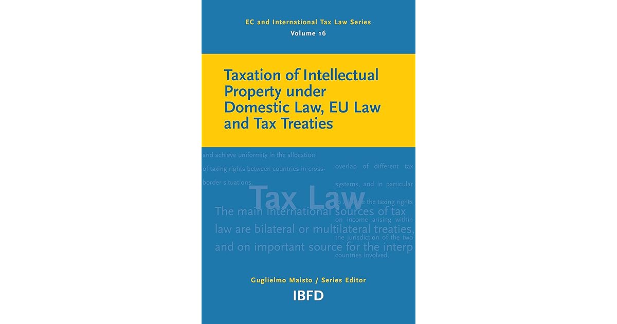Taxation of Intellectual Property under Domestic Law, EU Law and Tax