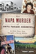 The Napa Murder of Anita Fagiani: A Cold Case that Caught a Serial Killer (True Crime)