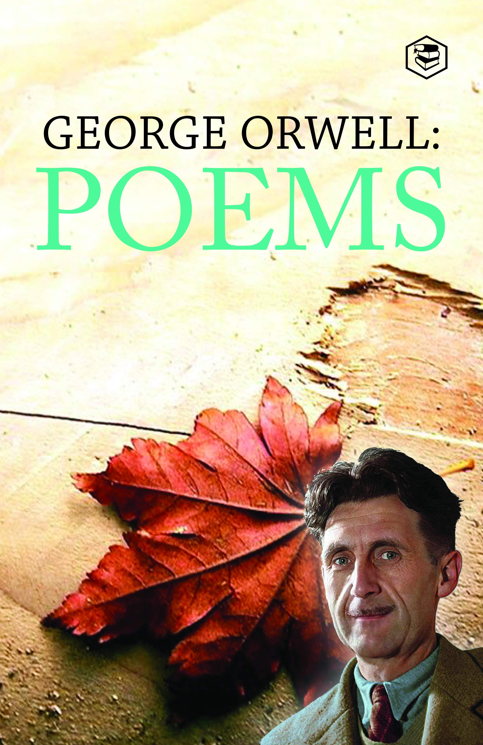George Orwell: Poems (Kindle Edition)