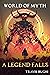 A Legend Falls (World of My...