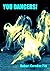 You Dancers! by Robert Pitt