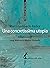 Una concretissima utopia (Italian Edition)