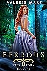 Ferrous (Fae's Folly Book 1) Book cover for Ferrous (Fae's Folly Book 1)
