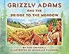 Grizzly Adams and The Bridge To The Meadow by Tod Swindell