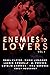 Enemies To Lovers Vol 1 (Romancing The Tropes)